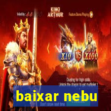 baixar nebu